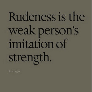 Back > Quotes For > I Hate Rude People Quotes