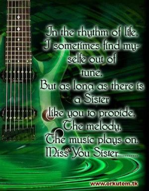 Having a sister is like having a best friend you can't get rid of ...