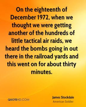 On the eighteenth of December 1972, when we thought we were getting ...