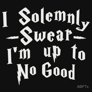 Swear I'm Up To No Good, White Ink | Women's Harry Potter Quote ...