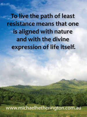the path of least resistance # quotes # resistance # life # nature