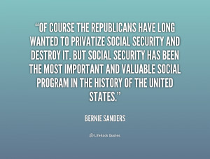 quote Bernie Sanders of course the republicans have long wanted 213197