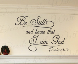 Wall Quote Decal Sticker Vinyl Bill Still and Know I am God Bible ...