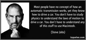 Most people have no concept of how an automatic transmission works ...