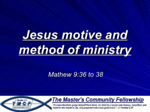 Jesus method and motive of ministry - Mathew 9 verses 36 to 38