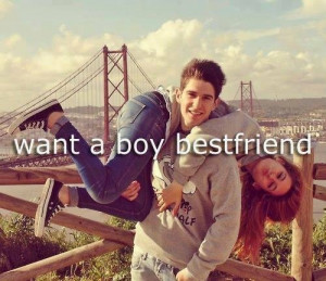 Want a boy bestfriend
