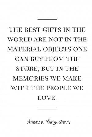 ... come from the memories we make with the people we love quote #