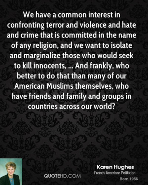 We have a common interest in confronting terror and violence and hate ...