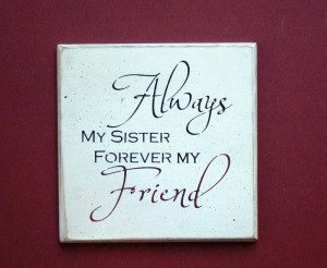 Sorority Sisterhood Quotes And Sayings Wood sign always my sister