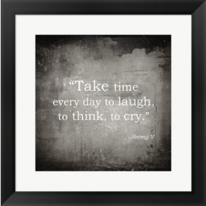 Take Time, Jimmy V Quote' Framed Art Today: $107.49 Add to Cart
