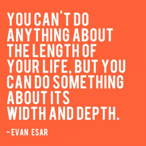 ... anything-about-length-life-evan-esar-daily-quotes-sayings-pictures.jpg