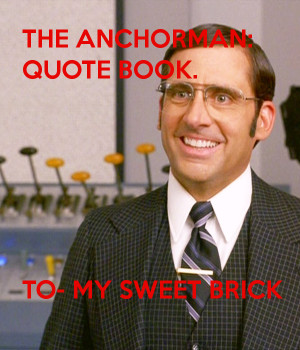 Brick Funny Anchorman Quotes