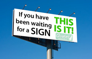 People often ask for a sign about whether they should do something or ...