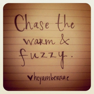 Warm Fuzzy Quotes | Visit tumblr.heyamberrae.com