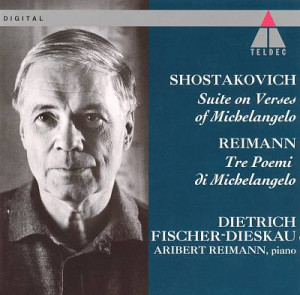 Shostakovich: Suite on Verses of Michelangelo; Reimann: Tre Poemi di ...