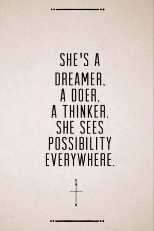 dreamer, doer, thinker.