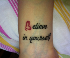 believe in yourself quotes tattoos believe in yourself quotes tattoos