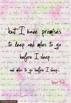 Quote But I Have Promises To Keep And Miles Go Before Sleep