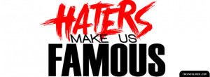 Click below to upload this Haters Make Us Famous Cover!