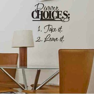 dining room wall quote sticker decal dinner choices take it leave it