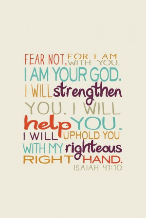 Isaiah 41:10, my favorite verse.