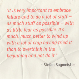 Inspiring Quotes From Inspiring People STEFAN_SAGMEISTER