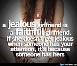 jealous girlfriend is a faithful girlfriend