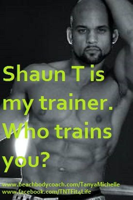 Lose Weight - Workout Quote - Beachbody - Shaun T is my Trainer