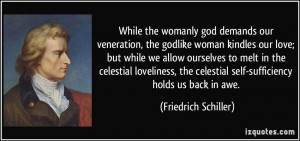 While the womanly god demands our veneration, the godlike woman ...
