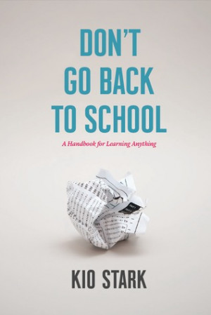 Start by marking “Don't Go Back to School: A Handbook for Learning ...