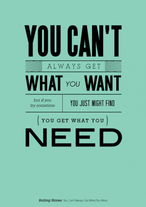You can’t always get what you want