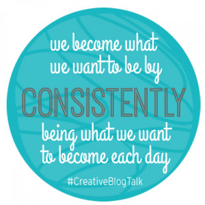 Creative Blog Talk – Top 5 Focus Areas for Consistency