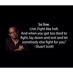 Live Fight like hell quot Stuart Scott quotes