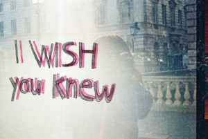 Wish You Knew Quotes