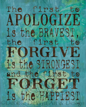 The First To Apologize 11x14 Inspirational Quote by DebbieDeWitt, $70 ...