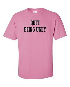 QUIT-BEING-UGLY-SOUTHERN-SAYINGS-SOUTH-PRIDE-FUNNY-QUOTES-T-SHIRT