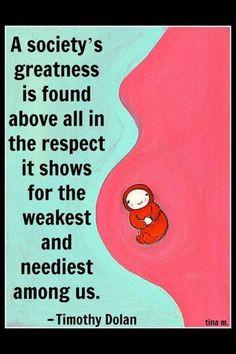 ... shows for the weakest and neediest among us.