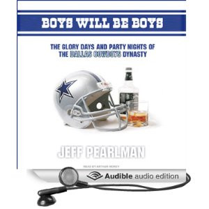 Boys Will Be Boys: The Glory Days and Party Nights of the Dallas ...