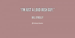 quote-Bill-OReilly-im-just-a-loud-irish-guy-135821_2.png