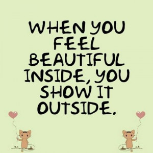 ... beauty # beautiful # inside # outside # smile # girl # girly # quote
