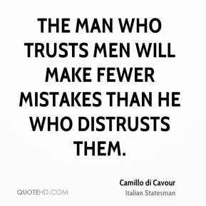 The man who trusts men will make fewer mistakes than he who distrusts ...