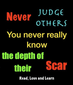 Never Judge Others...