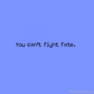 fate, fight, quote