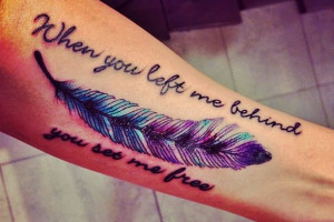 You Set Me Free... Feather #tattoo #quote Visit www.quotesarelife.com ...