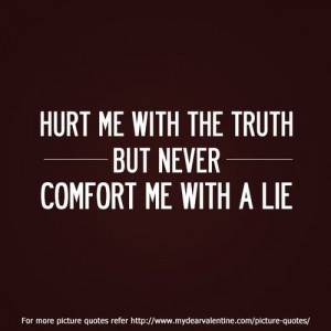 hurt me with the truth quote hurt me with the truth but never comfort ...