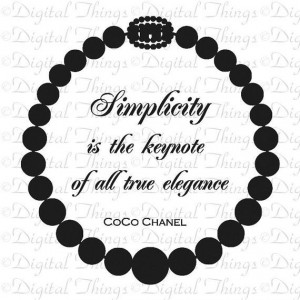 CoCo Chanel French Quote Simplicity Keynote of all True Elegance ...
