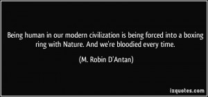 Being human in our modern civilization is being forced into a boxing ...