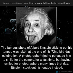 the famous photo of Albert Einstein sticking out his tongue was taken ...