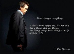 dr house quotes...