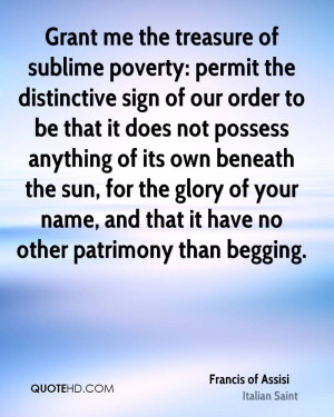 Grant me the treasure of sublime poverty: permit the distinctive sign ...